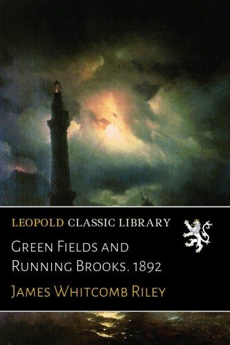 Green Fields and Running Brooks. 1892
