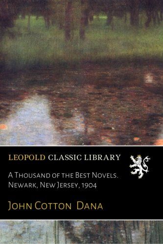 A Thousand of the Best Novels. Newark, New Jersey, 1904