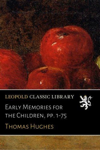 Early Memories for the Children, pp. 1-75