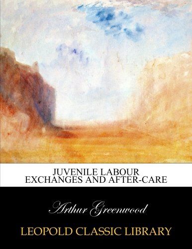 Juvenile labour exchanges and after-care