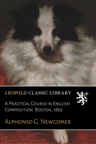 A Practical Course in English Composition. Boston, 1893