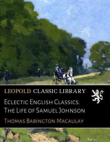 Eclectic English Classics. The Life of Samuel Johnson