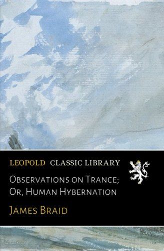Observations on Trance; Or, Human Hybernation