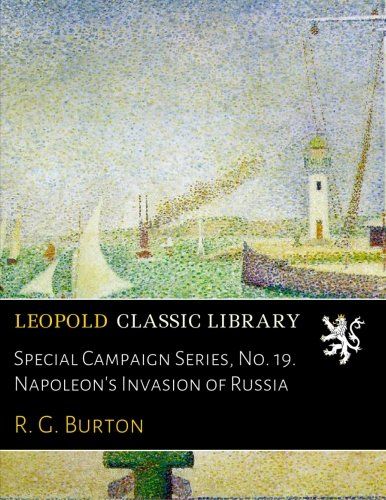 Special Campaign Series, No. 19. Napoleon's Invasion of Russia