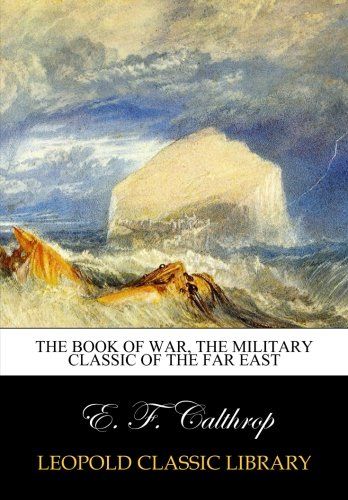 The book of war, the military classic of the Far East