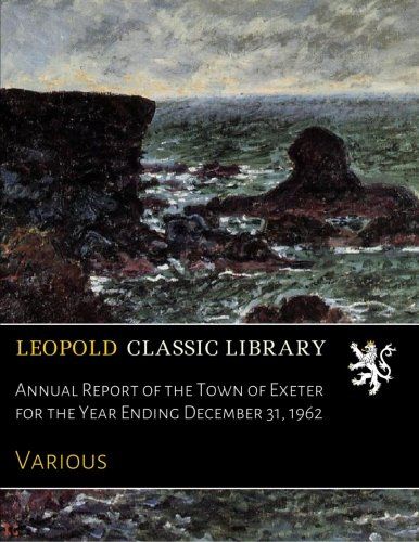 Annual Report of the Town of Exeter for the Year Ending December 31, 1962
