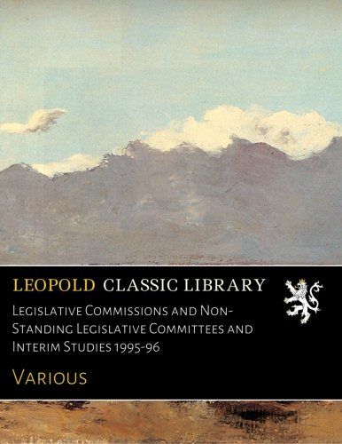 Legislative Commissions and Non-Standing Legislative Committees and Interim Studies 1995-96