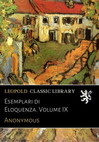 Esemplari di Eloquenza. Volume IX (Italian Edition)