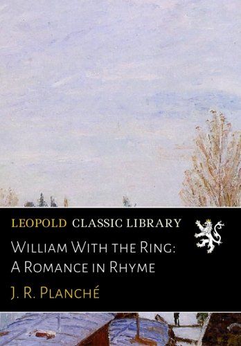 William With the Ring: A Romance in Rhyme