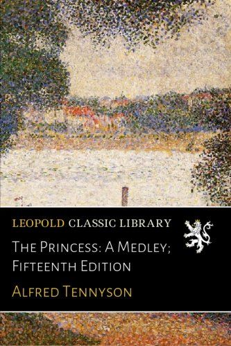 The Princess: A Medley; Fifteenth Edition