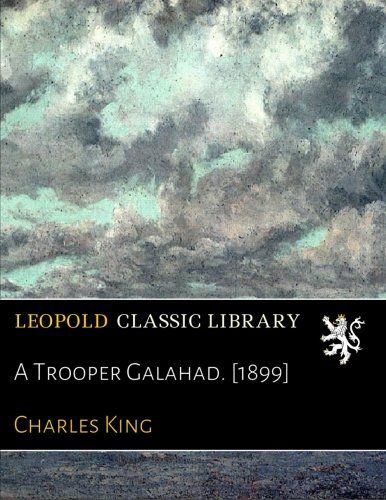 A Trooper Galahad. [1899]