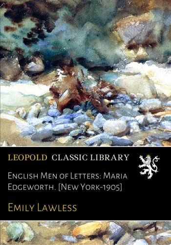 English Men of Letters: Maria Edgeworth. [New York-1905]