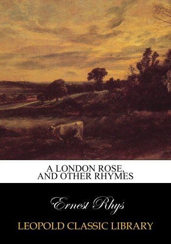 A London rose, and other rhymes