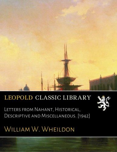 Letters from Nahant, Historical, Descriptive and Miscellaneous. [1942]