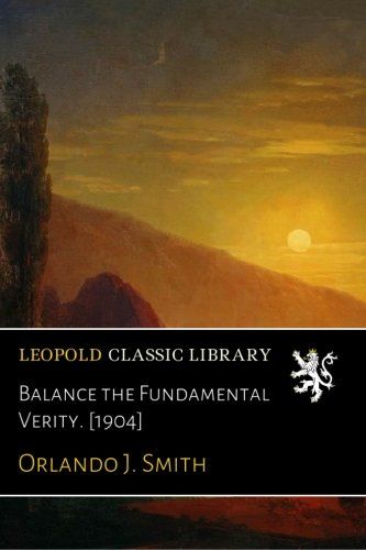 Balance the Fundamental Verity. [1904]