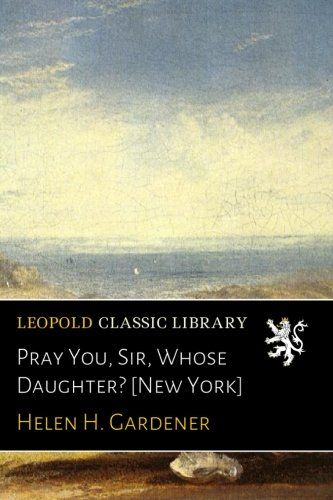 Pray You, Sir, Whose Daughter? [New York]