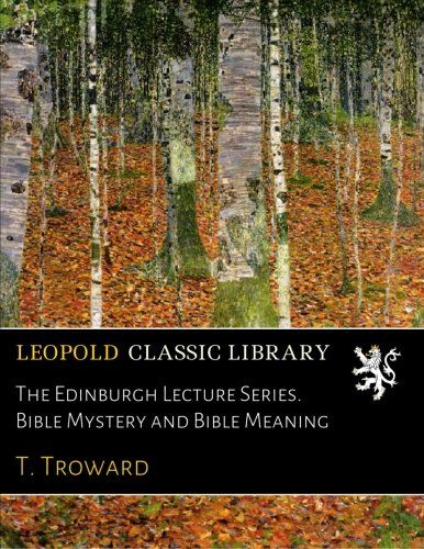 The Edinburgh Lecture Series. Bible Mystery and Bible Meaning