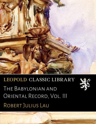 The Babylonian and Oriental Record, Vol. III