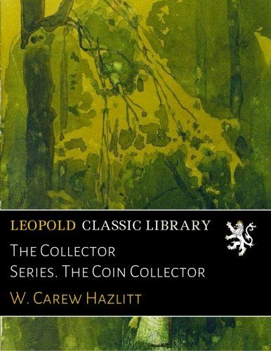 The Collector Series. The Coin Collector