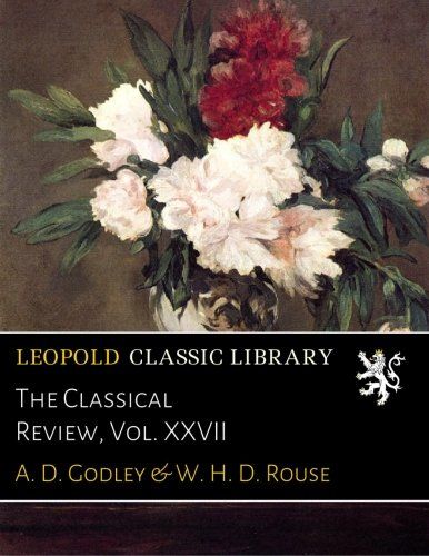 The Classical Review, Vol. XXVII