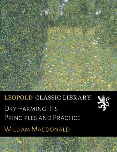 Dry-Farming: Its Principles and Practice
