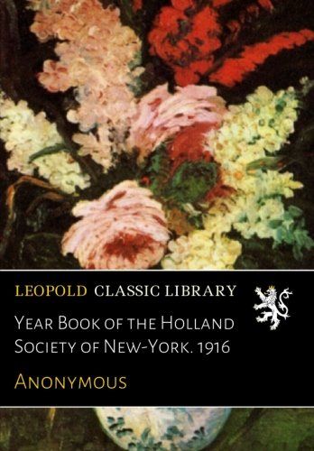 Year Book of the Holland Society of New-York. 1916