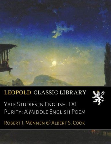 Yale Studies in English. LXI. Purity: A Middle English Poem
