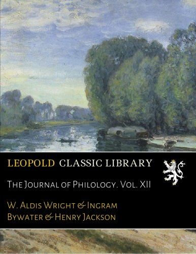 The Journal of Philology. Vol. XII