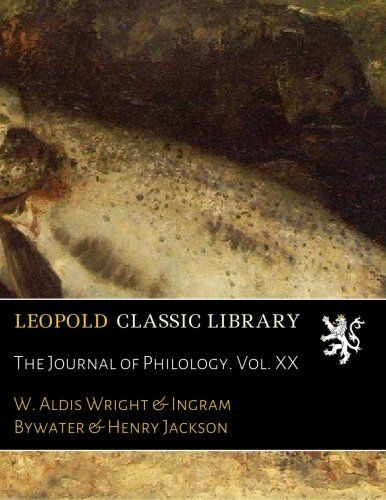The Journal of Philology. Vol. XX
