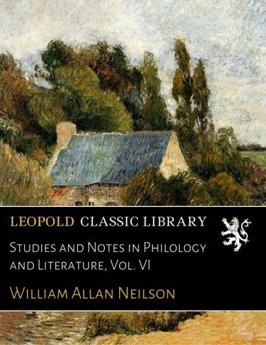 Studies and Notes in Philology and Literature, Vol. VI
