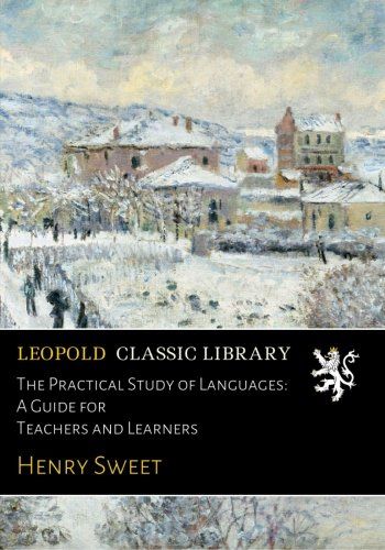 The Practical Study of Languages: A Guide for Teachers and Learners