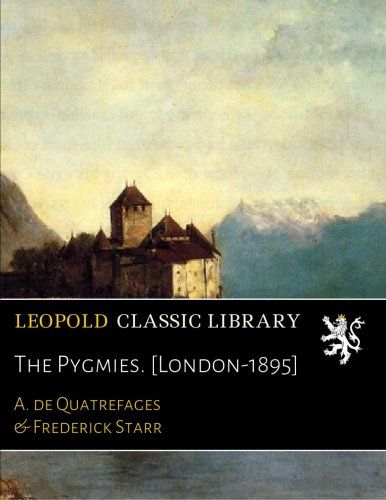 The Pygmies. [London-1895]
