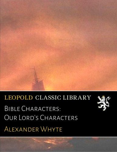 Bible Characters: Our Lord's Characters