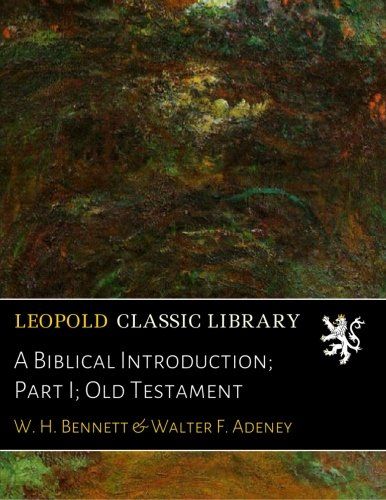 A Biblical Introduction; Part I; Old Testament