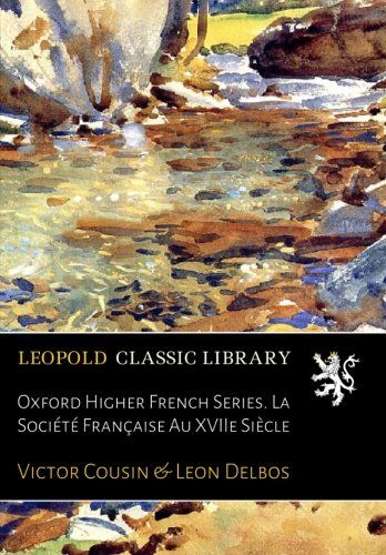Oxford Higher French Series. La Société Française Au XVIIe Siècle