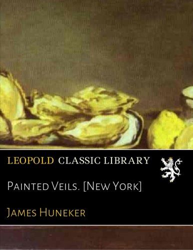 Painted Veils. [New York]