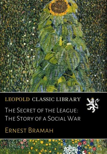 The Secret of the League: The Story of a Social War