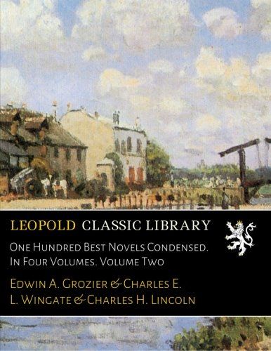 One Hundred Best Novels Condensed. In Four Volumes. Volume Two