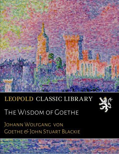 The Wisdom of Goethe