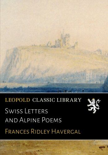 Swiss Letters and Alpine Poems