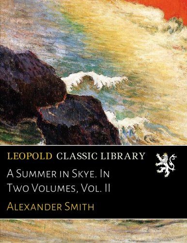A Summer in Skye. In Two Volumes, Vol. II