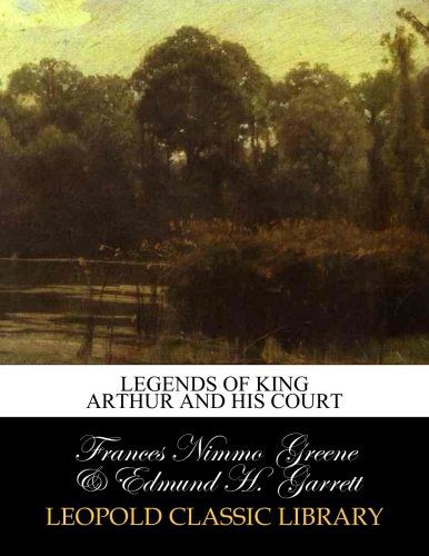 Legends of King Arthur and his court