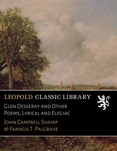 Glen Desseray and Other Poems, Lyrical and Elegiac
