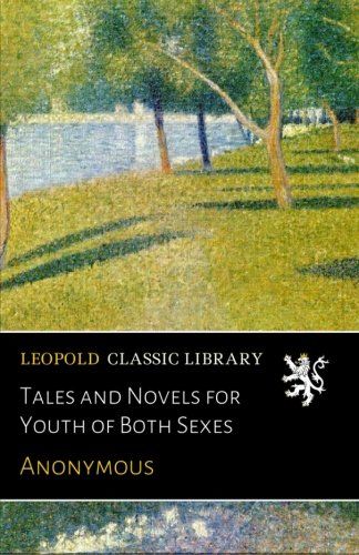 Tales and Novels for Youth of Both Sexes