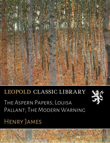 The Aspern Papers; Louisa Pallant; The Modern Warning