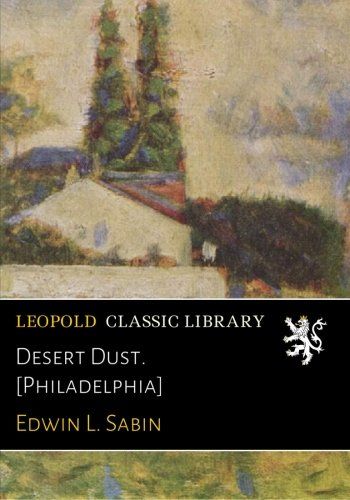 Desert Dust. [Philadelphia]