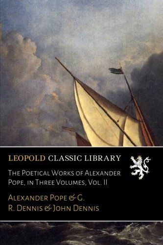 The Poetical Works of Alexander Pope, in Three Volumes, Vol. II