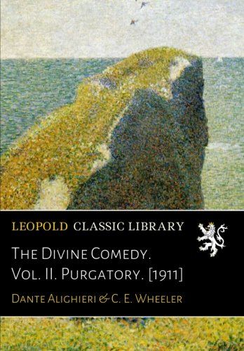 The Divine Comedy. Vol. II. Purgatory. [1911]