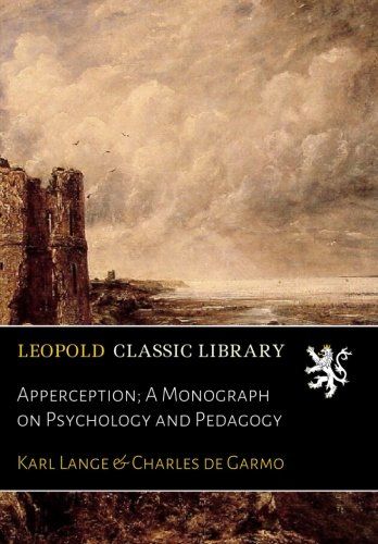 Apperception; A Monograph on Psychology and Pedagogy