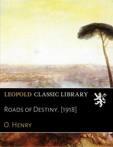 Roads of Destiny. [1918]